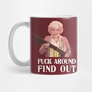 Betty White - Fuck Around Find Out Mug